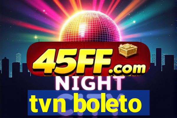 tvn boleto